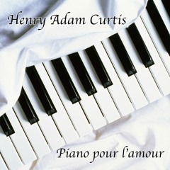 Henry Adam Curtis - Piano Pour L'amour