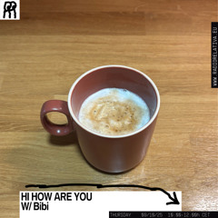 HI HOW ARE YOU hosted by Bibi @ Radio Relativa - 012
