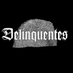 Delinquentes - Azteca and Earsloc (Sick Dawgz)