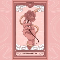 Arabella - You Do Want Me