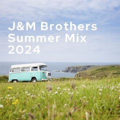J&M Brothers Summer Mix 2024 (Free Download)