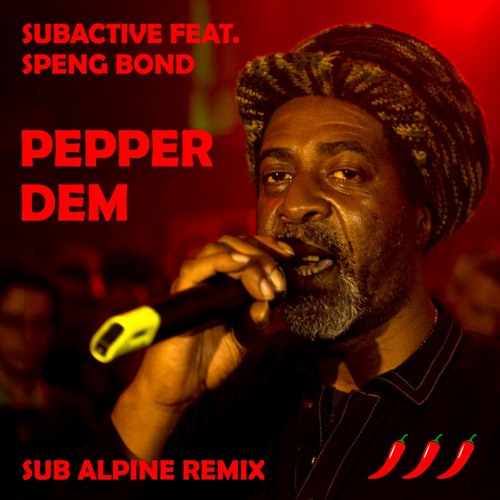Subactive feat. Speng Bond - Pepper Dem (Sub Alpine Remix)