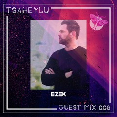 EZEK | Tsaheylu Guest Mix #008 | 2022 - June - 11