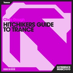 (Experience Trance) Chris Gough - Hitchhikers Guide To Progressive Trance (March 2025)
