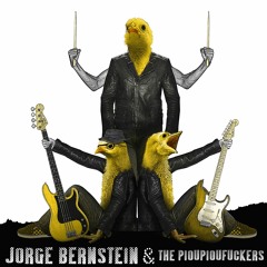 Jorge Bernstein & the pioupioufuckers- Yeah Yeah Yeah