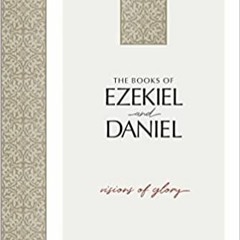 Pdf [download]^^ The Books of Ezekiel & Daniel: Visions of Glory (The Passion Translation) (PDFEPUB)