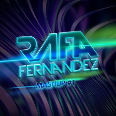 MASHUP #1 (FREE DOWNLOAD) DJ RAFAFERNANDEZ