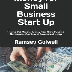 EPUB DOWNLOAD How To Get Money for Small Business Start Up: How to Get Massive M
