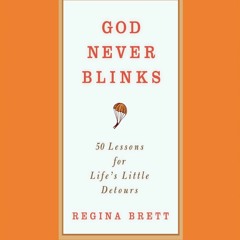PDF_ God Never Blinks: 50 Lessons for Life's Little Detours epub