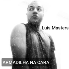 Armadilha Na Cara  - Luis Masters - 2024
