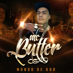 MC BUTTER - MUNDO DE DOR