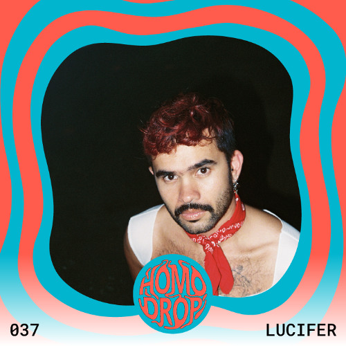 HOMODROP Podcast 037 - LUCIFER