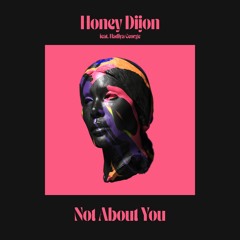 Honey Dijon Feat. Hadiya George - Not About You