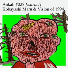 Ankali #038 – Kobayashi Maru & Vision of 1994 [extract]