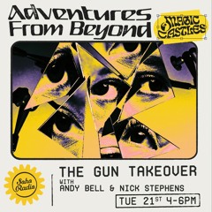 Soho Radio Magic Castles - The Gun Takeover with Andy Bell & Nick Stephens