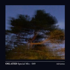 Oslated Special Mix 049 - Adrianna