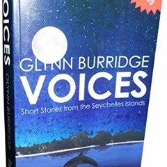 [Get] PDF 💝 Voices: Short stories from the Seychelles Islands by  Glynn Burridge EPU