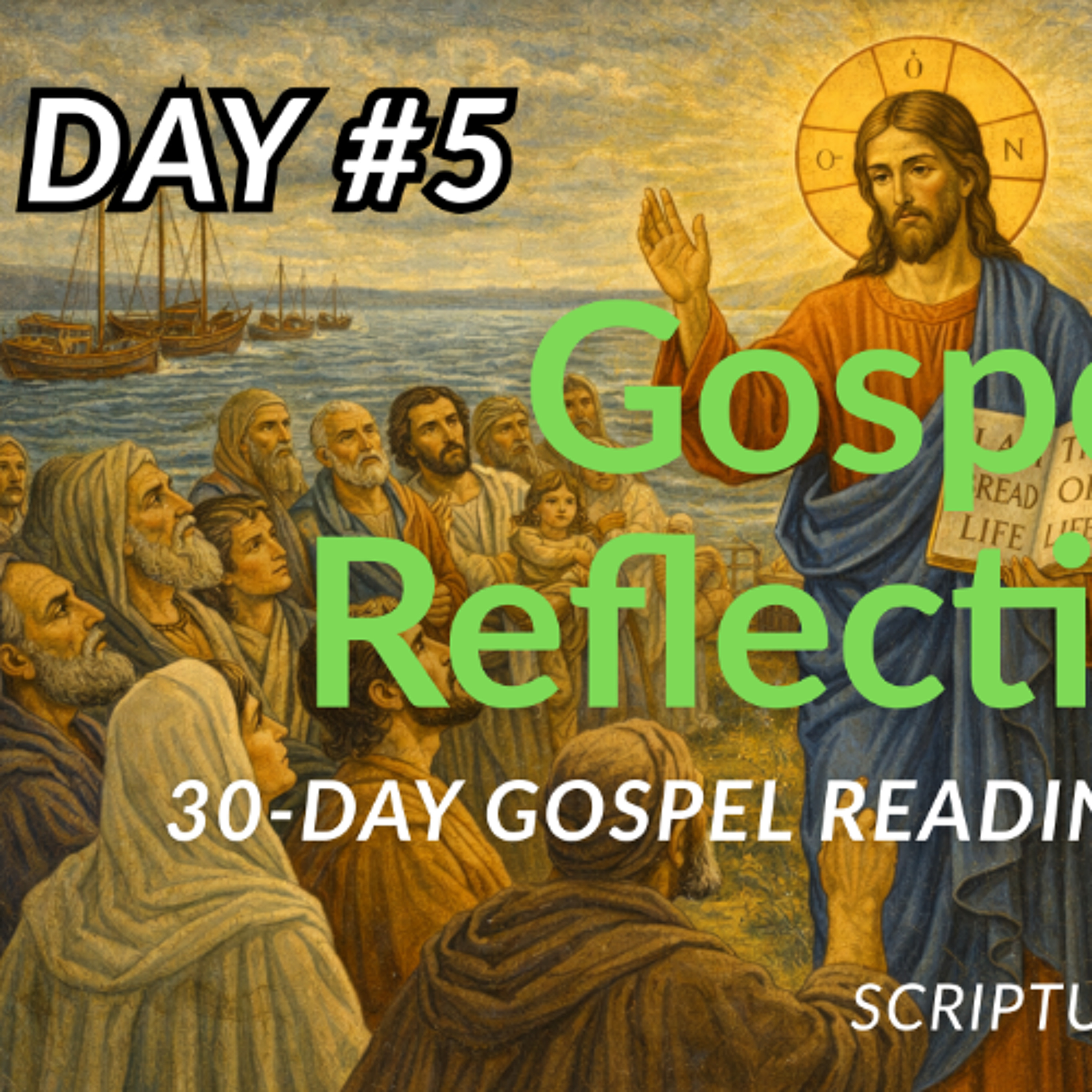 Christ Is The True Bread of Life  - 30-Day Gospel Reading Challenge - Day 5 (John 6:22-40)