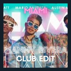Mario Bautista Ft. Austin Mahone & Lalo Ebratt - MIAMI (Manny Rivera Club Edit)DESCARGA GRATIS