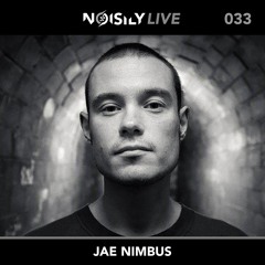 Noisily LIVE 033 - Jae Nimbus