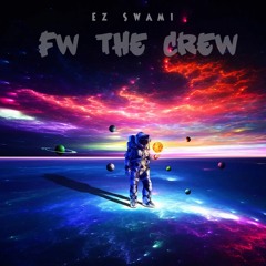 EZ SWAMI - F WIT THE CREW