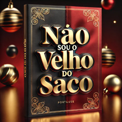 NÃO SOU VELHO DO SACO (DJ KONHAKE)