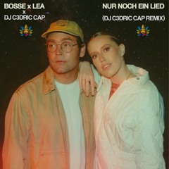 LEA & Bosse - Nur Noch Ein Lied (DJ C3DRIC CAP Remix)