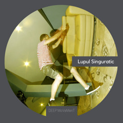 DEEP MVMT Podcast #197 - Lupul Singuratic