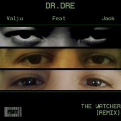 The Watcher remix - Valju x Jack