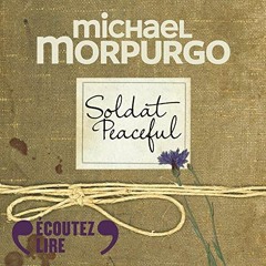 Livre Audio Gratuit 🎧 : Soldat Peaceful, De Michael Morpurgo