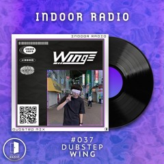 INDOOR RADIO Guest Mix: #037 WING [Dubstep]