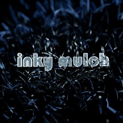 Inky Mulch