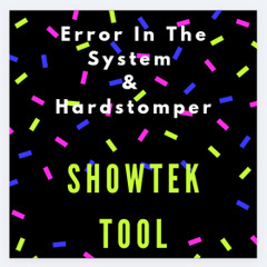 Error In The System & Hardstomper - Showtek Tool