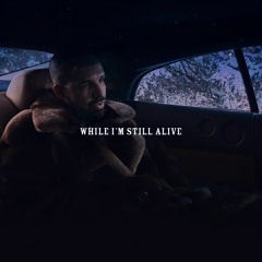 FREE | Drake Sample Type Beat | While I'm Still Alive Instrumental