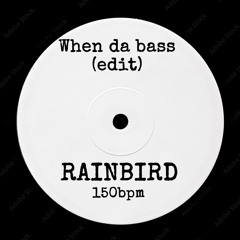 WHEN DA BASS (edit)