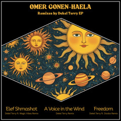 Omer Gonen-Haela - ELEF SHMASHOT (Dekel Terry ft. Magic Vibes Remix)