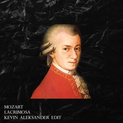 Mozart - Lacrimosa (Kevin Aleksander Edit)(Extended Mix)