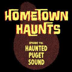 Episode 116: Haunted Puget Sound