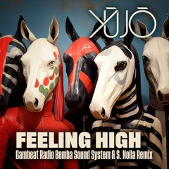 Yujo - Feeling High (Gambeat Bemba Sound System & S. Nolla Remix)