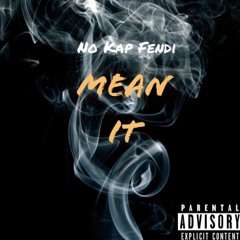 No Kap Fendi- Mean it
