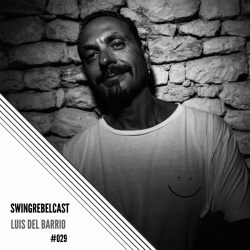 Swingrebelcast #29 (Vinyl set Mixed by Luis del Barrio)