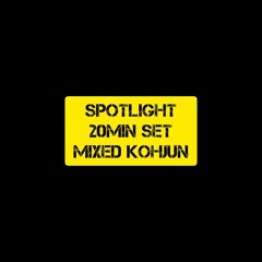 SPOTLIGHT20minSet  MIXED KOHJUN(LOKAL STEELO)
