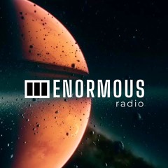 ENORMOUS radio - EP018 - Hosted by Alfiya Glow