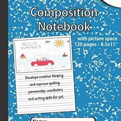 DOWNLOAD [PDF] Composition notebook with picture space: Hand writting practice b