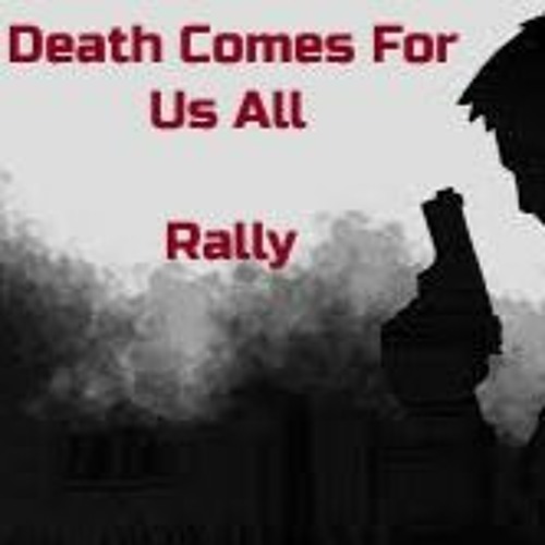 Death Comes For Us All
