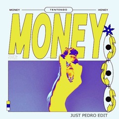 Tentendo & honey - Money (Just Pedro Edit)