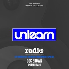 Doc Brown // Unlearn:Radio #111 (May 2020)