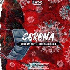 CORONA :: Kira Jeans X Luy C X Tchu Mário Wanga