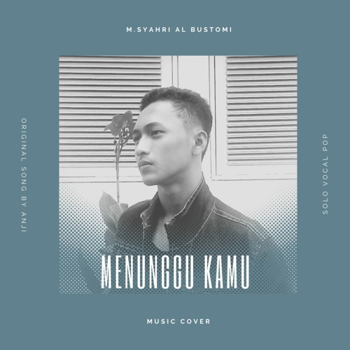 Menunggu Kamu - Syahri Al (Cover)