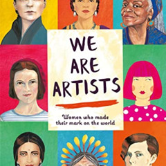 [Get] KINDLE ✅ We Are Artists: Women who Made their Mark on the World by  Kari Herber